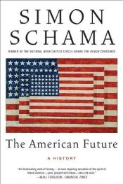 book cover of The American future by Simon Schama