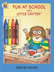 book cover of Little Critter: Fun at School with Little Critter by Mercer Mayer