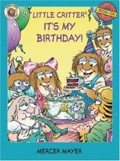 book cover of Little Critter: It's My Birthday! by Mercer Mayer