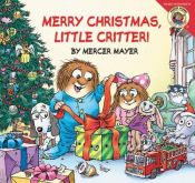 book cover of Little Critter: Merry Christmas, Little Critter! by Mercer Mayer