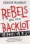 Rebels on the backlot
