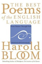 book cover of Best Poems of the English Language, The: From Chaucer Through Frost by Harold Bloom