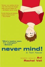 book cover of Never Mind!: A Twin Novel - Copy 4 by Avi