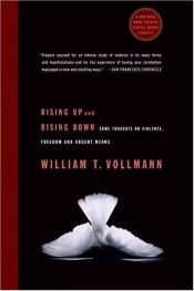 book cover of Rising up and rising down : some thoughts on violence, freedom and urgent means by William T. Vollmann