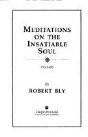 book cover of Meditations on the insatiable soul by Robert Bly