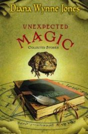 book cover of Unexpected Magic : Collected Stories by Diana Wynne Jones