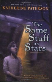 book cover of The Same Stuff as Stars by Katherine Paterson