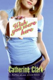 book cover of Wish You Were Here (Catherine Clark) by Catherine Clark