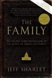 book cover of The Family: The Secret Fundamentalism at the Heart of American Power by Jeff Sharlet