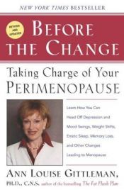 book cover of Before the Change : Taking Charge of Your Perimenopause by Ann Louise Gittleman