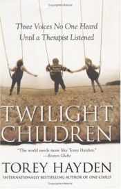 book cover of Hilöjaisuuden lapset Twilight Children: Three Voices No One Heard Until a Therapist Listened by Torey L. Hayden