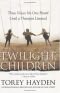 Hilöjaisuuden lapset Twilight Children: Three Voices No One Heard Until a Therapist Listened