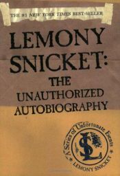 book cover of Lemony Snicket: The unauthorized autobiography by Даниъл Хандлър