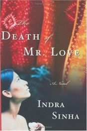 book cover of The death of Mr. Love by Indra Sinha
