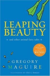 book cover of Leaping Beauty: And Other Animal Fairy Tales by Gregory Maguire