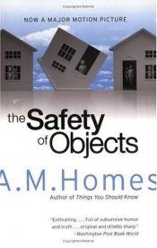 book cover of The safety of objects by A. M. Homes