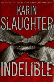 book cover of Indelible by Karin Slaughter