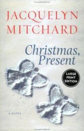 book cover of Christmas, Present CD by Jacquelyn Mitchard