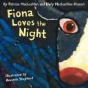 book cover of Fiona Loves the Night by Patricia MacLachlan