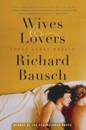 book cover of Wives & lovers by Richard Bausch
