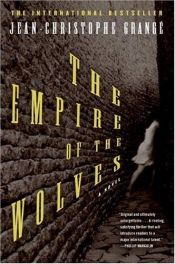 book cover of The Empire of the Wolves by Jean-Christophe Grangé