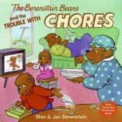book cover of The Berenstain Bears and the Trouble with Chores (Chick-fil-A Kids Meal) by Stan and Jan Berenstain