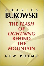 book cover of The flash of lightning behind the mountain by Charles Bukowski