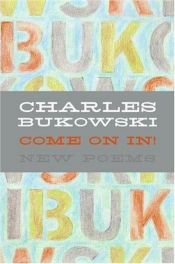book cover of Come on in! by Charles Bukowski