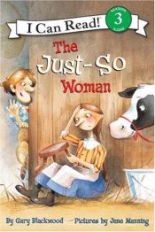 book cover of The Just-So Woman (I Can Read Book 3) by Gary Blackwood
