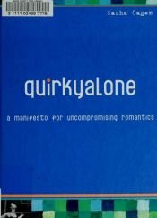 book cover of Quirkyalone: A Manifesto For Uncompromising Romantics by sasha cagan