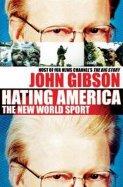 book cover of Hating America: The New World Sport by John Gibson