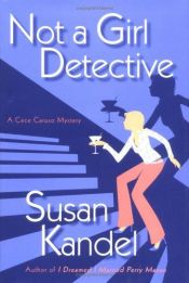 book cover of Not a Girl Detective (Cece Caruso Mysteries - Book 2) by Susan Kandel