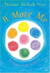 book cover of A Maze Me by Naomi Shihab Nye