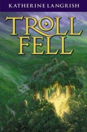 book cover of Troll Fell (Troll Trilogy) by Katherine Langrish