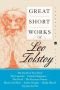 Great short works of Leo Tolstoy
