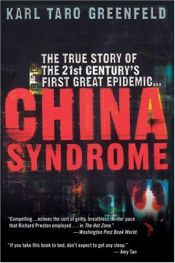 book cover of China Syndrome: The True Story of the 21st Century's First Great Epidemic by Karl Taro Greenfeld