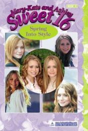 book cover of Mary-Kate & Ashley Sweet 16 #14: Spring into Style (Mary-Kate and Ashley Sweet 16) by Mary-kate & Ashley Olsen