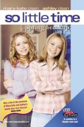 book cover of So Little Time #14: Spring Breakup (So Little Time) by Mary-kate & Ashley Olsen