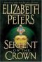 The Serpent on the Crown Amelia Peabody Mysteries, Book 17 )
