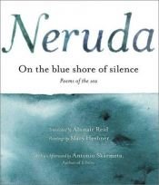 book cover of On the Blue Shore of Silence by Pablo Neruda