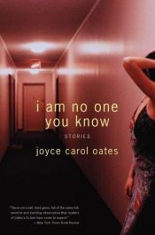 book cover of I Am No One You Know Stories by Joyce Carol Oates