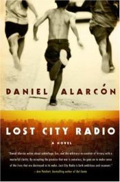 book cover of Lost City Radio: A Novel by Daniel Alarcón