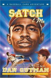 book cover of Satch & Me (Baseball Card Adventures series, No. 7) by Dan Gutman