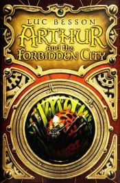 book cover of Arthur 02 und die Verbotene Stadt by Luc Besson [director]