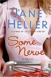 book cover of Some nerve by Jane Heller