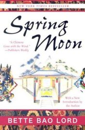 book cover of Spring Moon by Bette Lord