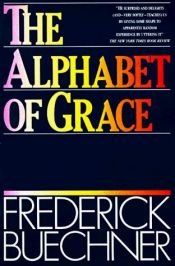 book cover of The Alphabet of Grace by Frederick Buechner