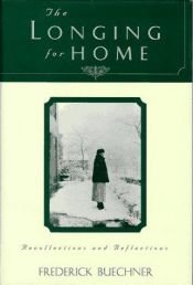 book cover of The longing for home by Frederick Buechner