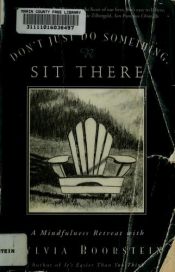 book cover of Don't just do something, sit there : a mindfulness retreat with Sylvia Boorstein by Sylvia Boorstein