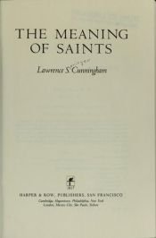book cover of The meaning of saints by Lawrence S. Cunningham